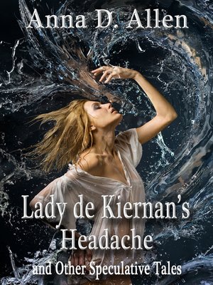 cover image of Lady de Kiernan's Headache and Other Speculative Tales